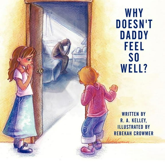 Why Doesn't Daddy Feel So Well?, (Paperback)