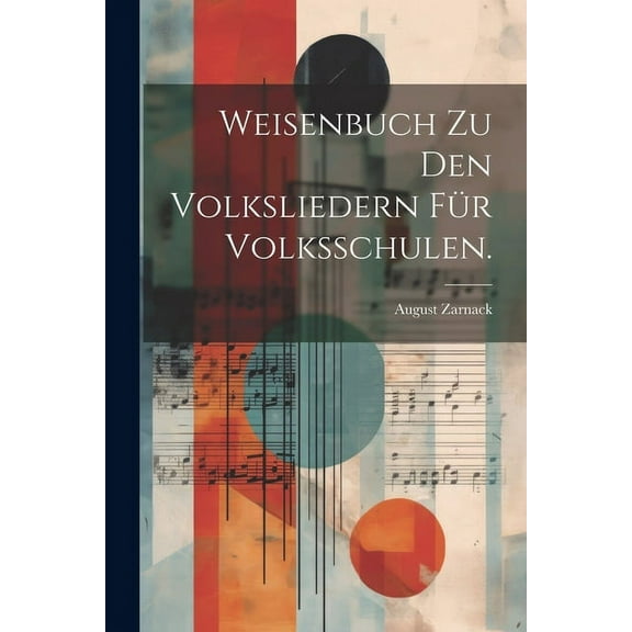 Weisenbuch zu den Volksliedern für Volksschulen. (Paperback)