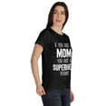 thumbnail image 2 of Inkmeso If You Are A Mom You Are A Superhero Period Graphic Tshirt Short Sleeve, 2 of 8