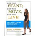 thumbnail image 3 of How You Stand, How You Move, How You Live: Learning the Alexander Technique to Explore Your Mind-Body Connection and Achieve Self-Mastery, 3 of 3