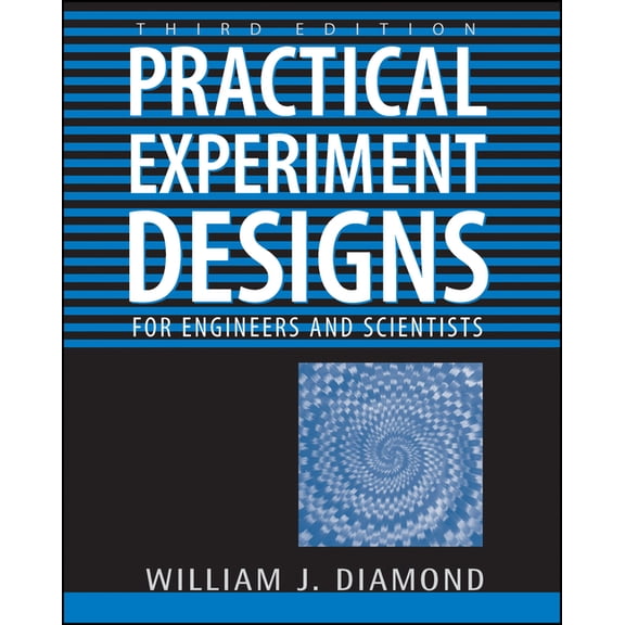Practical Experiment Designs: For Engineers and Scientists, (Paperback)