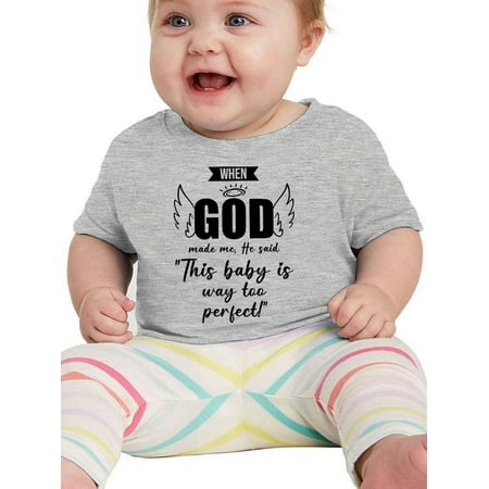 

This Baby Is Way Too Perfect T-Shirt Infant -Smartprints Designs 24 Months