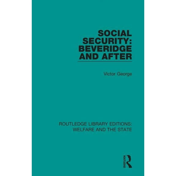 Routledge Library Editions: Welfare and  Social Security: Beveridge and After, Book 4, (Hardcover)