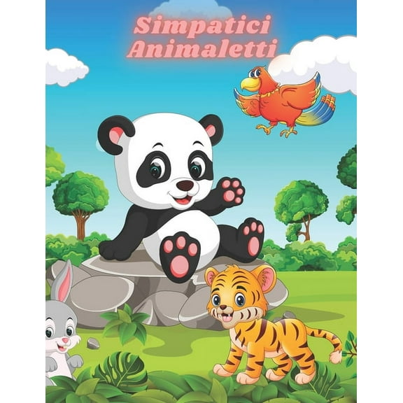 Simpatici Animaletti: Disegni Da Colorare Educativi Facili E Divertenti Di Animali Per Bambini, Ragazzi, Ragazze, Scuola, (Paperback)
