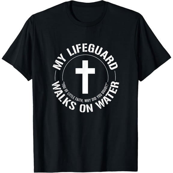 My Lifeguard Walks on Water - Funny Christian T-ShirtMen and women, Black T-shirt, size: Extra large