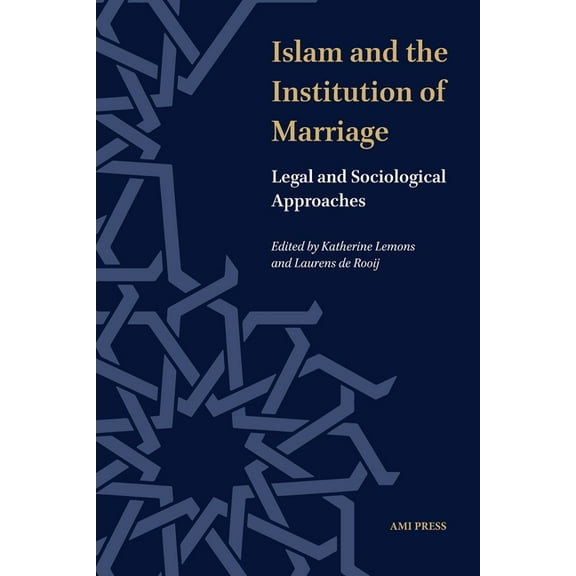 Islam and the Institution of Marriage: Legal and Sociological Approaches, (Paperback)