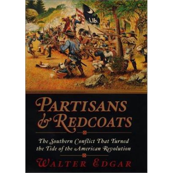 Pre-Owned Partisans and Redcoats: The Southern Conflict That Turned the Tide of the American Revolution (Hardcover) 0380977605 9780380977604