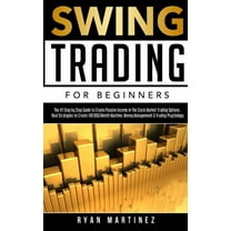 Trading Life Swing Trading for Beginners: The #1 Step by Step Guide to Create Passive Income in The Stock Market Trading Options.Real, Book 1, (Paperback)
