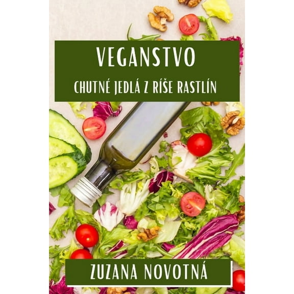 Veganstvo: Chutné Jedlá z Ríse Rastlín, (Paperback)