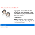 thumbnail image 2 of Fog Light Kit - Compatible with 2015 INFINITI Q40 Base RWD Sedan 4-Door 3.7L V6 Naturally Aspirated DOHC GAS, 2 of 2