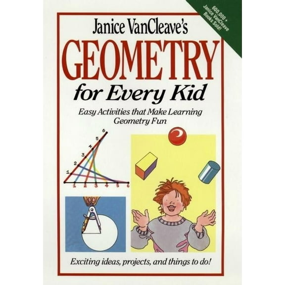 Science for Every Kid Janice Vancleave's Geometry for Every Kid: Easy Activities That Make Learning Geometry Fun, Book 107, (Hardcover)