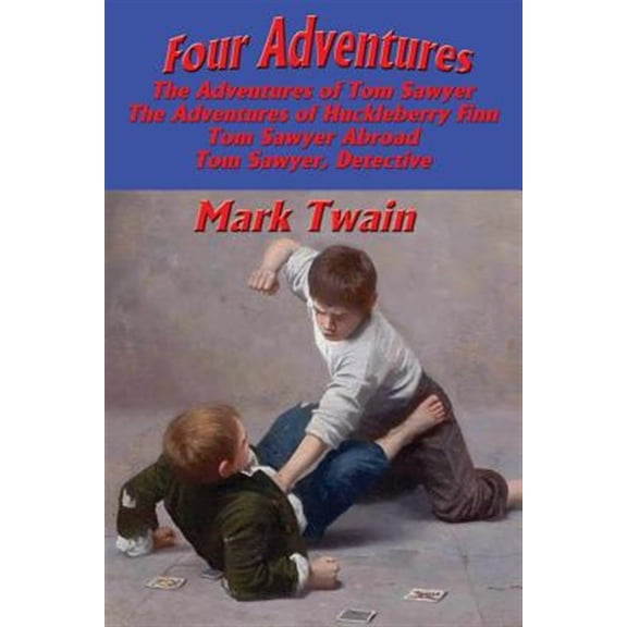 Pre-Owned Four Adventures: simpler time. Collected here in one omnibus edition are all four of the books in this series: The Adventures of Tom Sawyer, The Adventures of Huckleberry Finn, Tom Sawyer Abroad, and