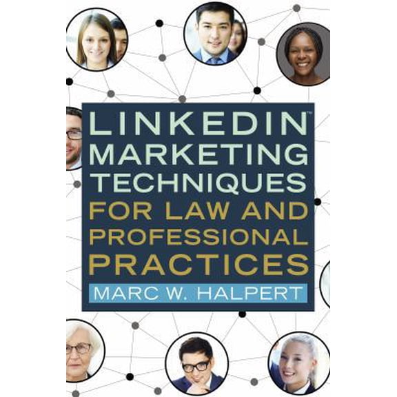 Pre-Owned Linkedin(tm) Marketing Techniques for Law and Professional Practices (Paperback) 163425760X 9781634257602