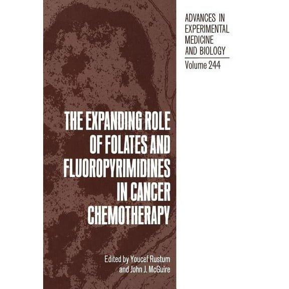 Advances in Experimental Medicine and Bi The Expanding Role of Folates and Fluoropyrimidines in Cancer Chemotherapy, Book 244, (Paperback)