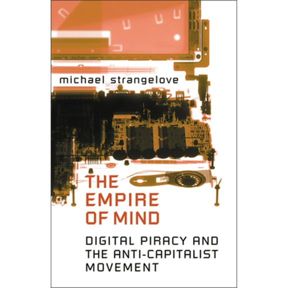 Pre-Owned Empire of Mind: Digital Piracy and the Anti-Capitalist Movement (Paperback) 0802038182 9780802038180