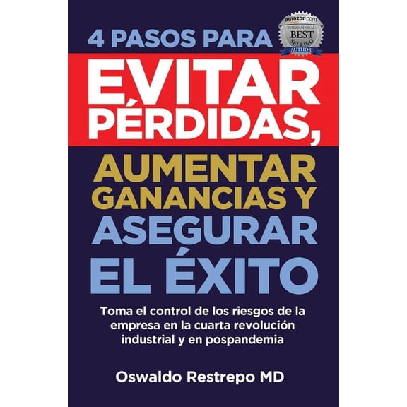 4 Pasos Para Evitar Pérdidas, Aumentar Ganancias Y Asegurar El Éxito: Toma el control de los riesgos (Paperback) by Marcel Verand, Carlos Martínez Domínguez, Oswaldo Restrepo