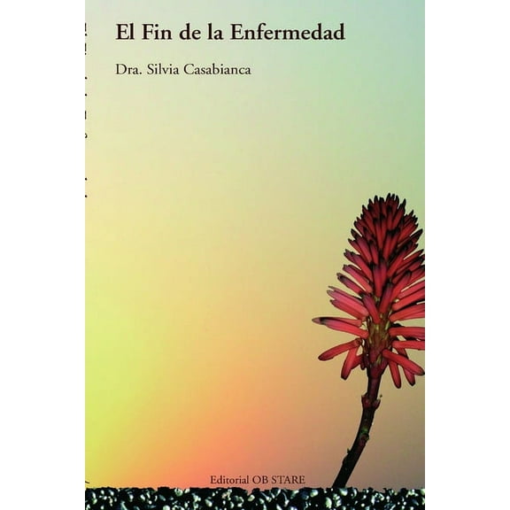 El Fin de la Enfermedad, (Paperback)