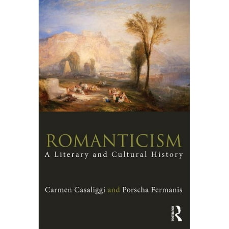 Romanticism: A Literary and Cultural History (Paperback)