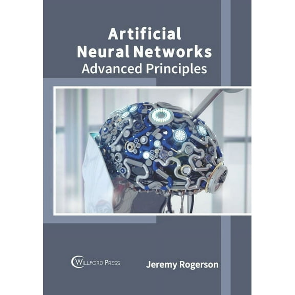 Artificial Neural Networks: Advanced Principles, (Hardcover)