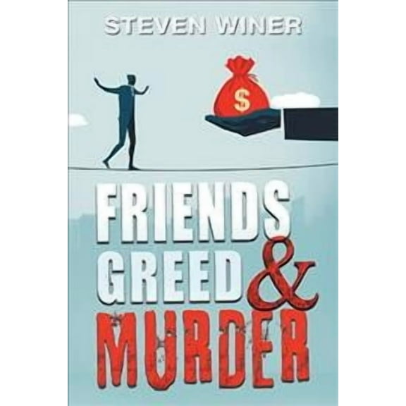Friends Greed & Murder