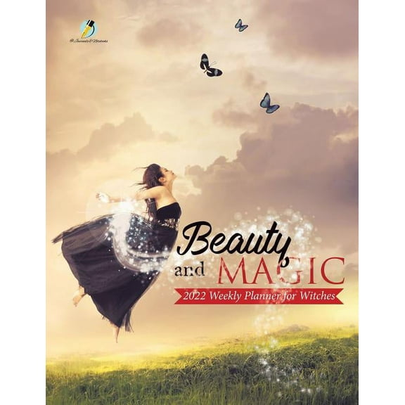 Beauty and Magic: 2022 Weekly Planner for Witches (Paperback)
