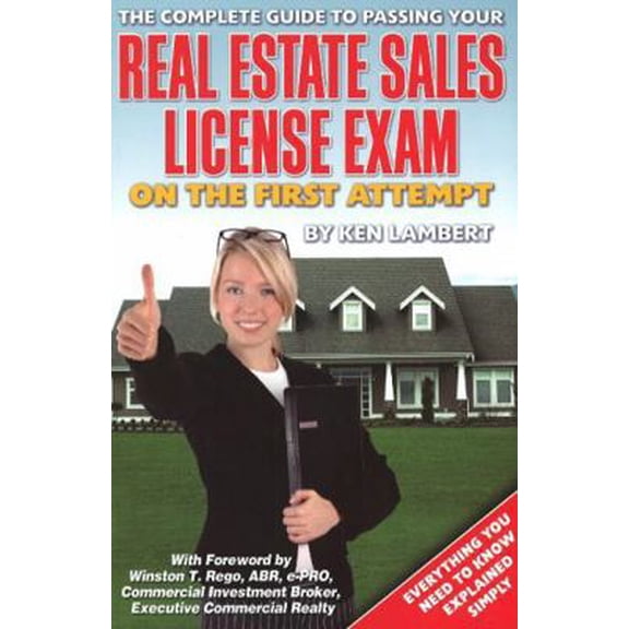 Pre-Owned The Complete Guide to Passing Your Real Estate Sales License Exam On the First Attempt (Paperback) 1601381298 9781601381293