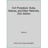Civil Procedure: Rules, Statues, and Other Materials, 2011 Edition, Used [Paperback]