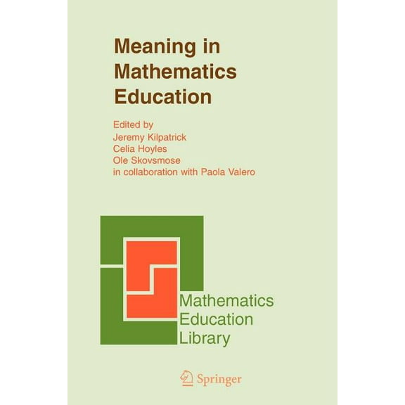 Mathematics Education Library Meaning in Mathematics Education, Book 37, (Paperback)