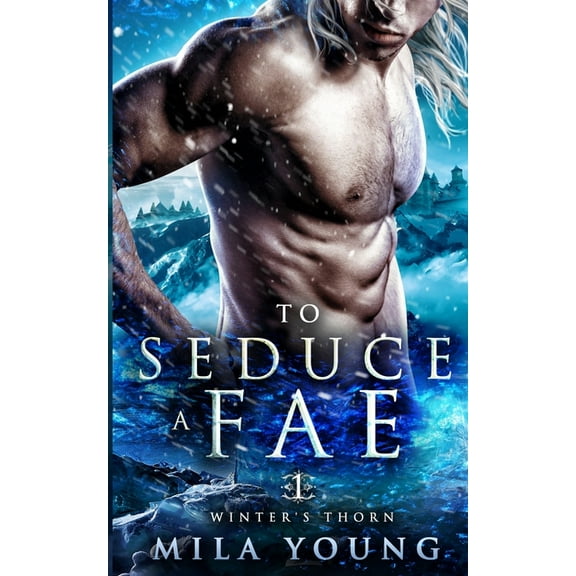 Winter's Thorn To Seduce A Fae: Paranormal Romance, Book 1, (Paperback)