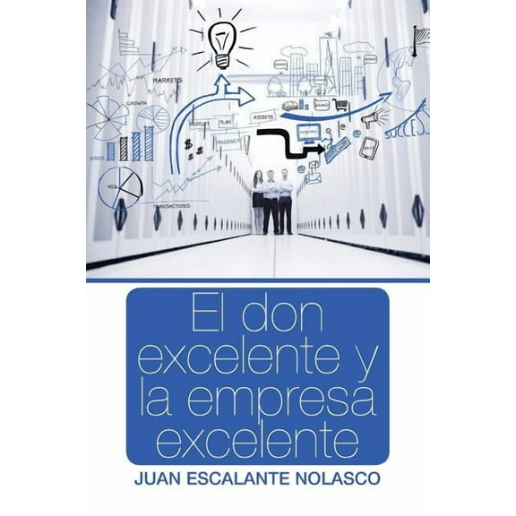 El don excelente y la empresa excelente, (Paperback)