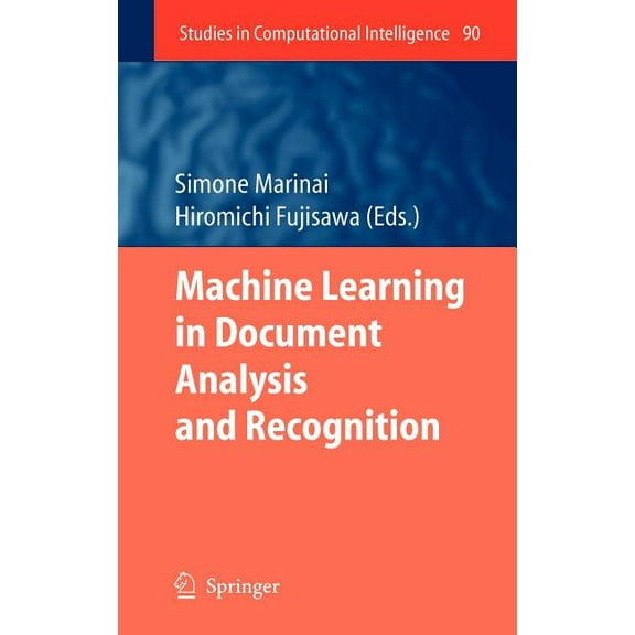 Studies in Computational Intelligence Machine Learning in Document Analysis and Recognition, Book 90, (Hardcover)