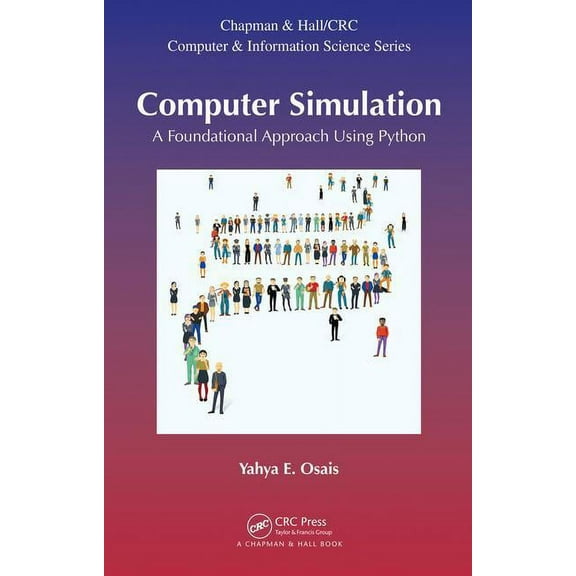 Chapman & Hall/CRC Computer and Info Computer Simulation: A Foundational Approach Using Python, (Hardcover)