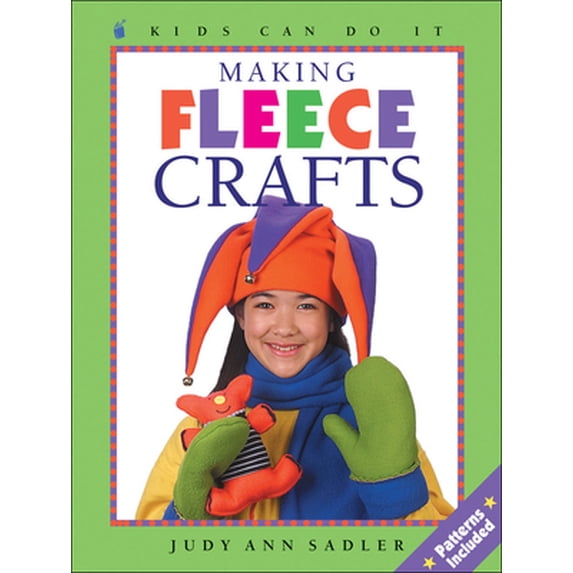 Pre-Owned Making Fleece Crafts (Kids Can Do It) (Hardcover) 1550748475 9781550748475