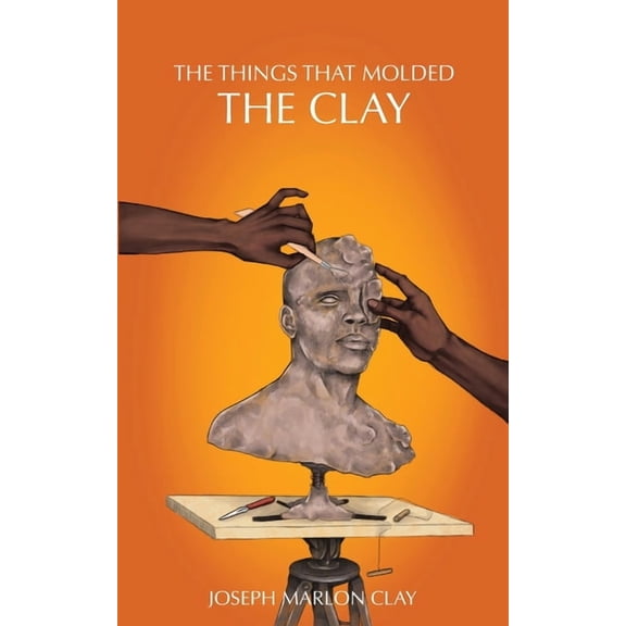 The Things That Molded the Clay, (Paperback)