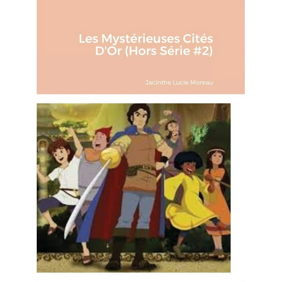 Les MystÃ©rieuses CitÃ©s D'Or (Hors SÃ©rie #2), (Hardcover)