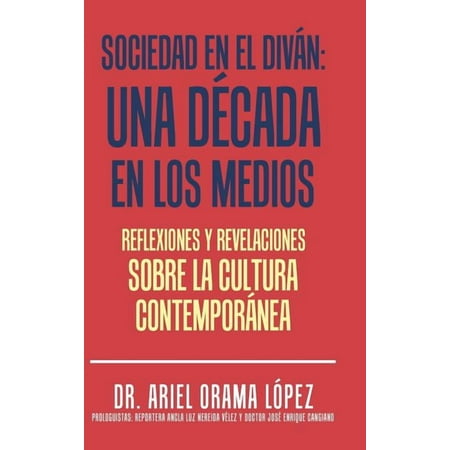 Sociedad en el diván: Una década en los medios: Reflexiones y revelaciones sobre la cultura contemporanea (Hardcover)