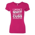 thumbnail image 2 of Wild Bobby, I Won't Quit but I Will Cuss the Whole Time Gym/Workout Women Slim Fit Junior Tee, Raspberry, Medium, 2 of 5