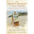 thumbnail image 2 of An Artist's Journey To Still Waters, (Paperback), 2 of 2