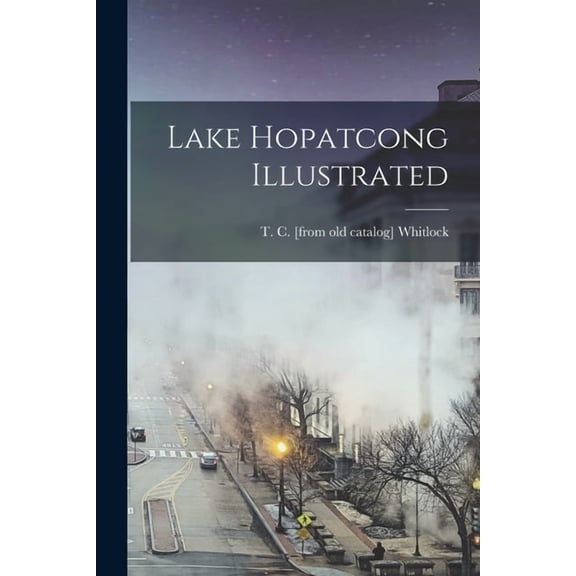 Lake Hopatcong Illustrated, (Paperback)