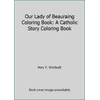 Our Lady of Beauraing Coloring Book: A Catholic Story Coloring Book, Used [Paperback]