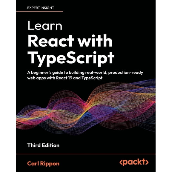 Pre-Owned Learn React with TypeScript - Third Edition: A beginner's guide to building real-world, production-ready web apps with React 19 and TypeScript (Paperback) 1836643179 9781836643173