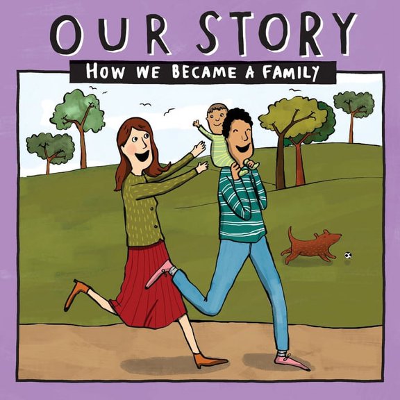 Our Story 011hcdd1 Our Story - How We Became a Family (11): Mum & dad families who used double donation - single baby, Book 011, (Paperback)
