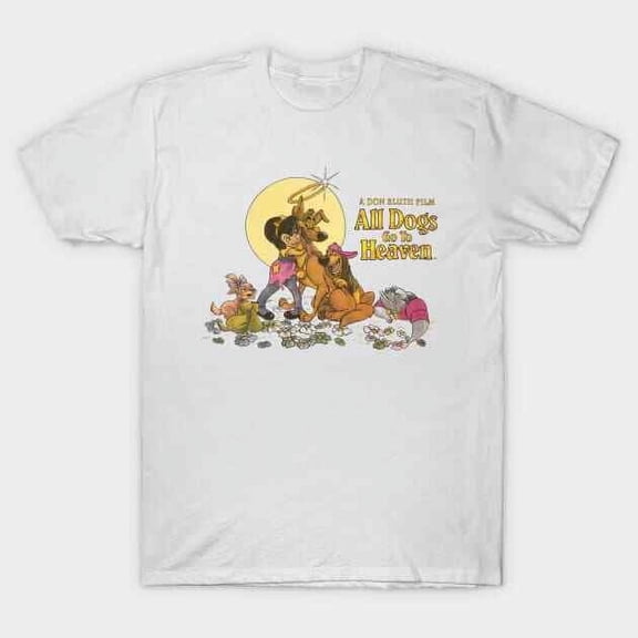 All Dogs Go To Heaven T-Shirt S-5XL Fast Shipping