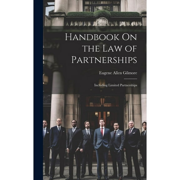 Handbook On the Law of Partnerships: Including Limited Partnerships (Hardcover)