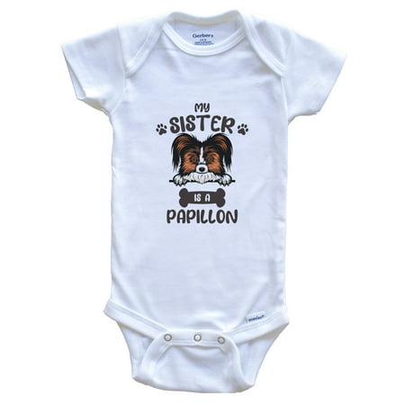 

My Sister Is A Papillon Cute Dog Breed Baby Bodysuit 6-9 Months White