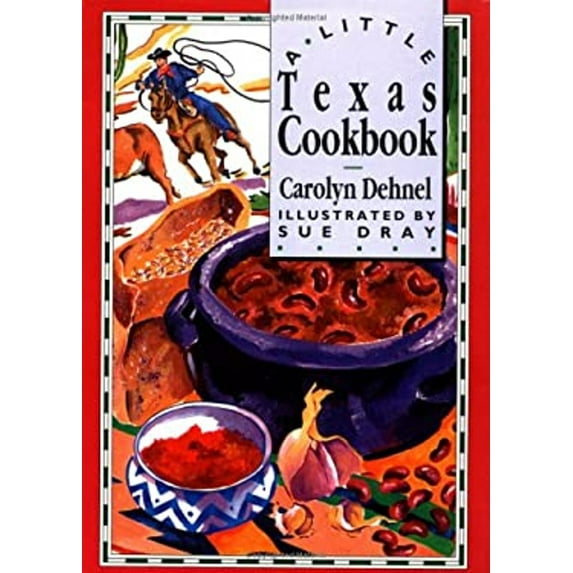 Pre-Owned A Little Texas Cookbook (Hardcover) 0811801144 9780811801140
