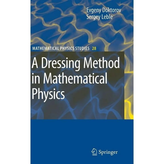 Mathematical Physics Studies A Dressing Method in Mathematical Physics, Book 28, (Hardcover)