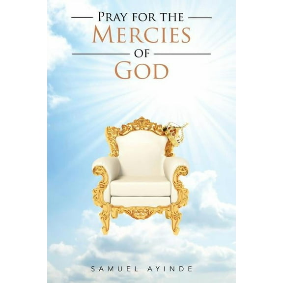 Pray for the Mercies of God (Paperback) by Samuel Ayinde