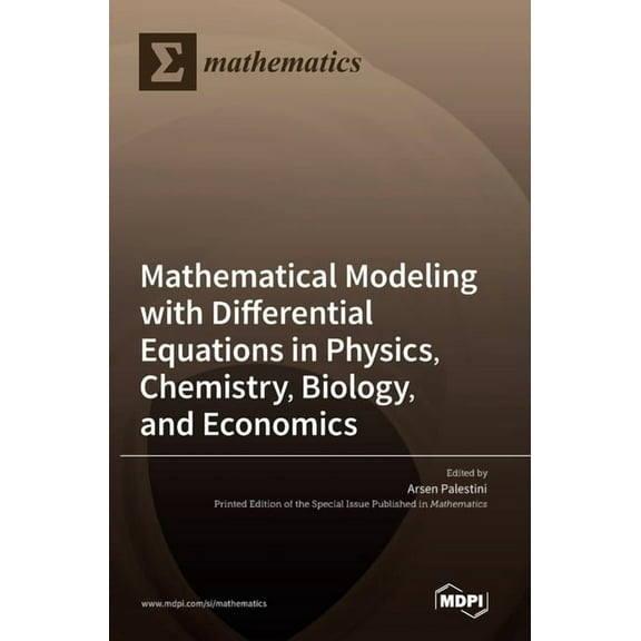 Mathematical Modeling with Differential Equations in Physics, Chemistry, Biology, and Economics, (Hardcover)