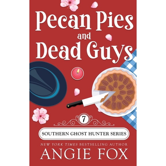 Southern Ghost Hunter Pecan Pies and Dead Guys, Book 7, (Paperback)